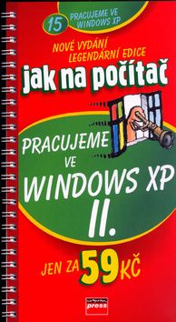 Jak na počítač Pracujeme ve Windows XP II.