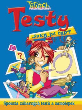 W.i.t.c.h. - Testy - Jaký jsi typ?