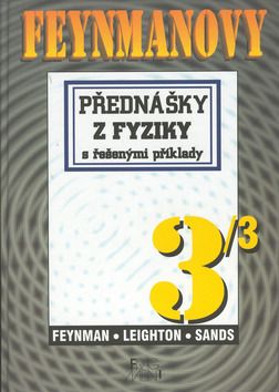 Feynmanovy přednášky z fyziky 3/3 s řešenými příklady