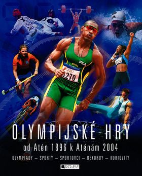 Olympijské hry od Atén 1896 k Aténam 2004