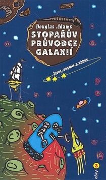 Stopařův průvodce Galaxií 3 Život, vesmír a vůbec