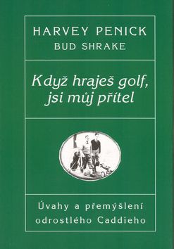 Když hraješ golf, jsi můj přítel