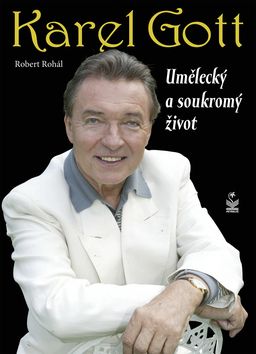 Karel Gott - Umělecký a soukromý život