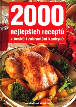 2000 nejlepších receptů z české i zahraniční kuchyně