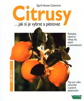 Citrusy...jak si je vybrat a pěstovat - jak na to