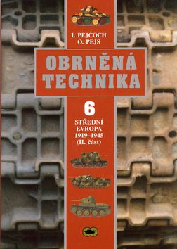 Obrněná technika 6 - Střední Evropa 1919-1945 II.část