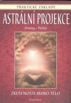 Astrální projekce - Zkušenosti mimo tělo