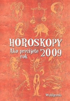 Horoskopy Ako prežijete rok 2009