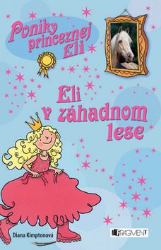 Eli v záhadnom lese - Poníky princeznej Eli