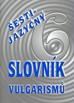 Šestijazyčný slovník vulgarismů