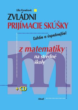 Zvládni prijímacie skúšky z matematiky na stredné školy