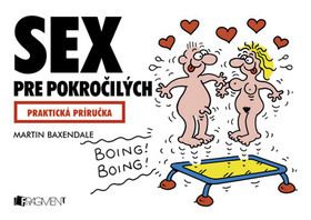 Sex pre pokročilých - praktická príručka