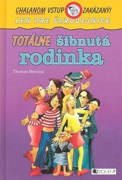 Totálne šibnutá rodinka - Chalanom vstup zakázaný!