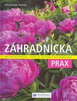 Záhradnícka prax -Pre začiatočníkov krok za krokom