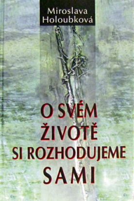 O svém životě si rozhodujeme sami