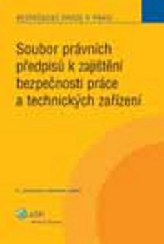 Soubor právních předpisů k zajištění bezpečnosti práce a technických zařízení