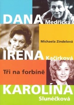 Dana, Irena, Karolína