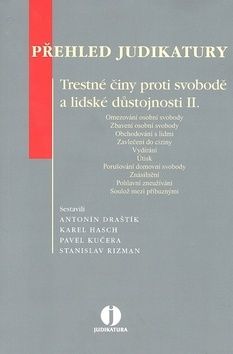 Přehled judikatury Trestné činy proti svobodě a lidské důstojnosti II.