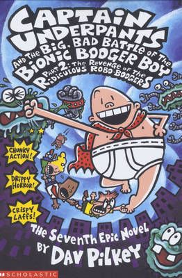 Captain Underpants and the Big Bad Battle of the Bionic Booger Boy Part 2: Revenge of the Ridiculous Robo-Boogers Pt.2