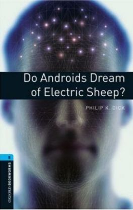 Oxford Bookworms Library 5 Do Android Dream of Electric Sheep?