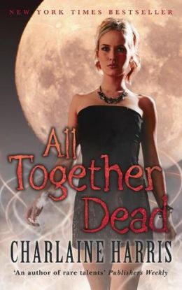 All Together Dead: A True Blood Novel