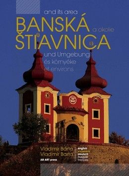 Banská Štiavnica a okolie and its area und Umgebung és környéke et environs