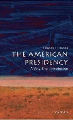 The American Presidency: A Very Short Introduction (Very Short Introductions)