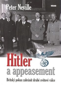 Hitler a appeasement - Britský pokus zabránit druhé světové válce