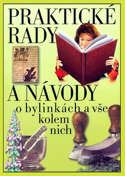 Praktické rady a návody o bylinkách