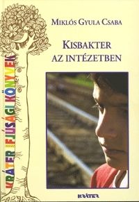 Kisbakter az intézetben