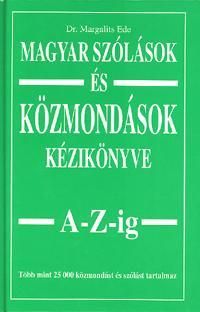 Magyar szólások és közmondások kézikönyve A-Z-ig