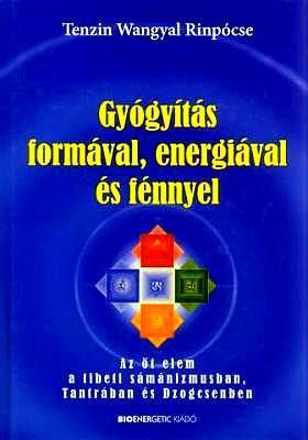 Gyógyítás formával, energiával és fénnyel