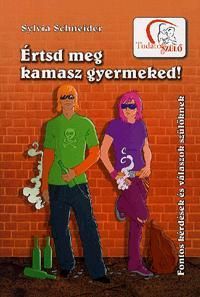 Értsd meg kamasz gyermeked!