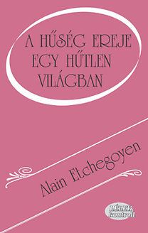 A hűség ereje egy hűtlen világban