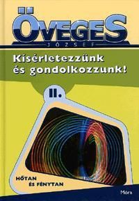 Kísérletezzünk és gondolkozzunk! II.