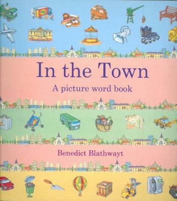 In the Town: A Picture Word Book