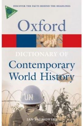 A Dictionary of Contemporary World History: From 1900 to the Present Day (Oxford Paperback Reference)