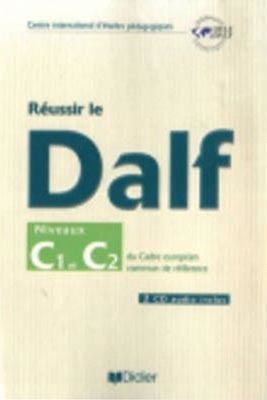 Reussir le DALF C1+C2