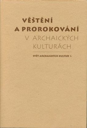 Věštění a prorokování v archaických kulturách