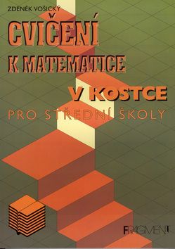 Cvičení k matematice v kostce pro střední školy