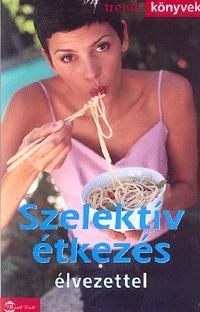 Szelektív étkezés élvezettel