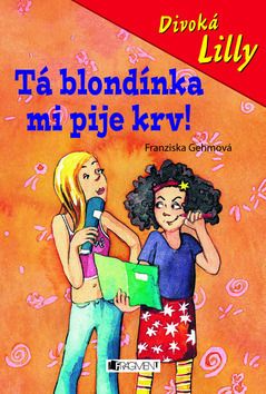 Divoká Lilly – Tá blondínka mi pije krv!