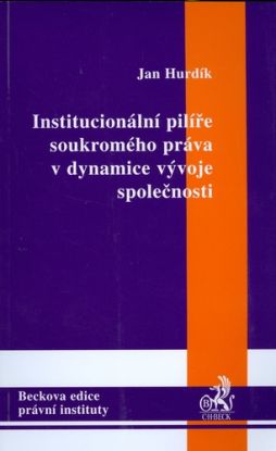 Institucionální pilíře soukromého práva v dynamice vývoje společnosti