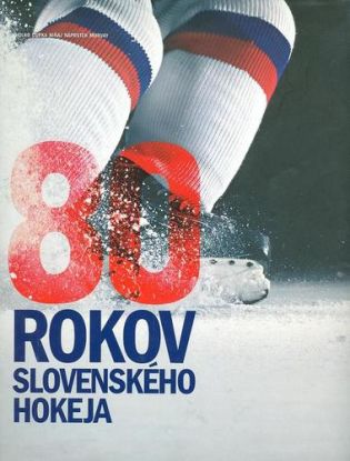 80 rokov slovenského hokeja