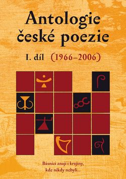 Antologie české poezie I. díl 1966–2006