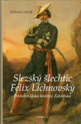 Slezský šlechtic Felix Lichnovský