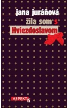 Žila som s Hviezdoslavom