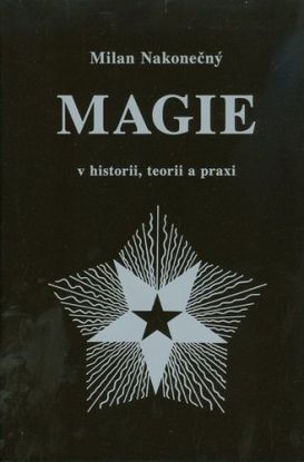 Magie v historii, teorii a praxi