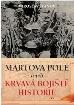 Martova pole aneb Krvavá bojiště historie