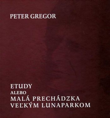 Etudy alebo Malá prechádzka veľkým lunaparkom